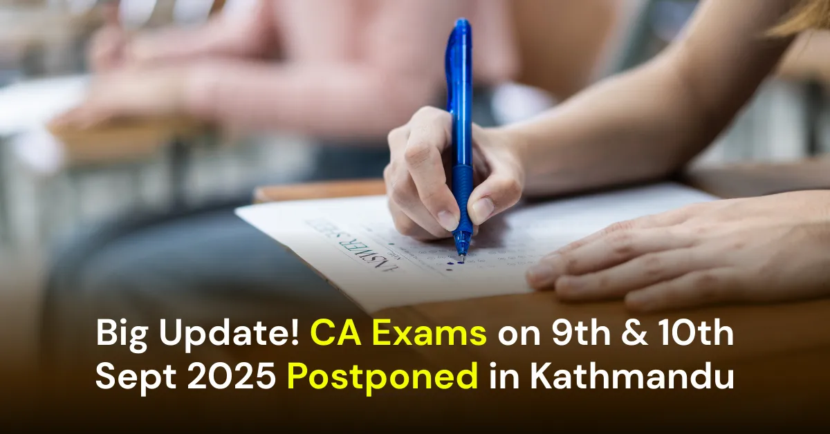 ICAI Exam Postponed in Kathmandu – 9th & 10th Sept 2025