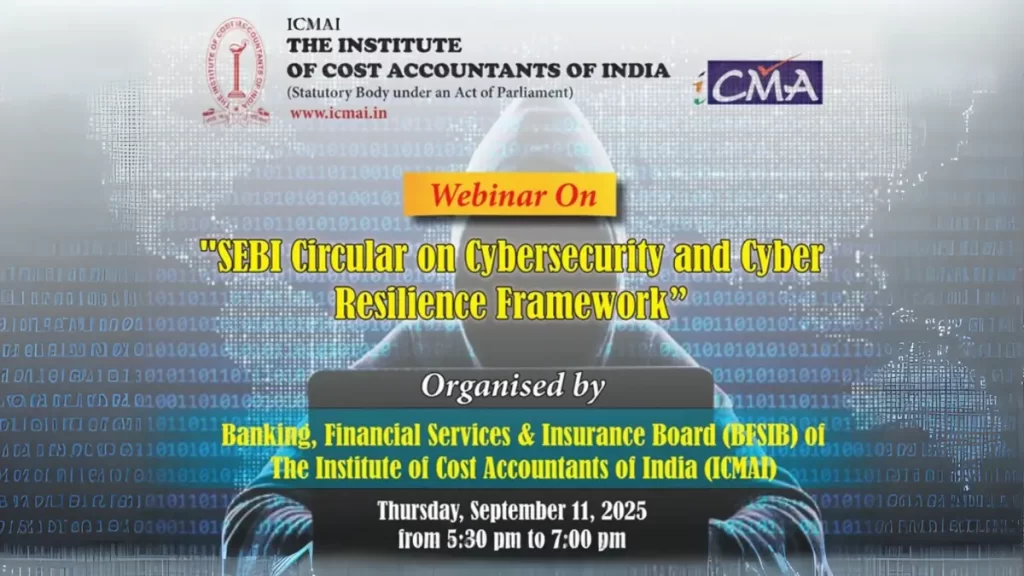 ICMAI Webinar on SEBI Circular: Cybersecurity & Cyber Resilience Framework