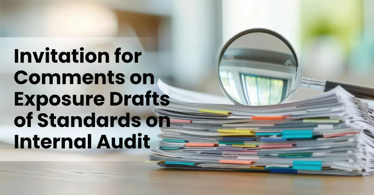 ICAI Invites Comments on Exposure Drafts of Standards on Internal Audit (SIAs)