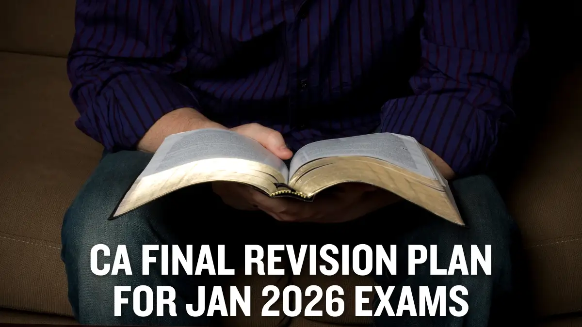 CA Final Revision Plan for Jan 2026 Exams