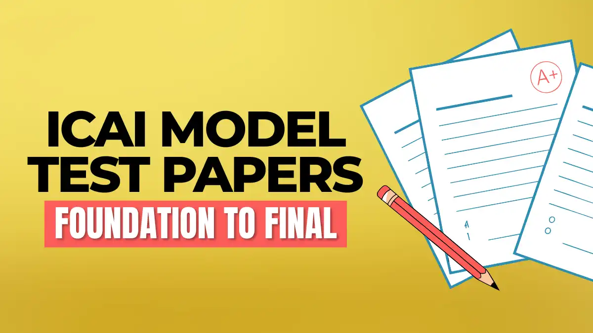 ICAI Model Test Papers For CA Foundation, Inter & Final