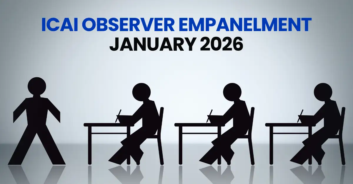 ICAI Observer Empanelment: Registration, Eligibility, Dates
