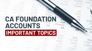 CA Foundation Accounts Important Topics