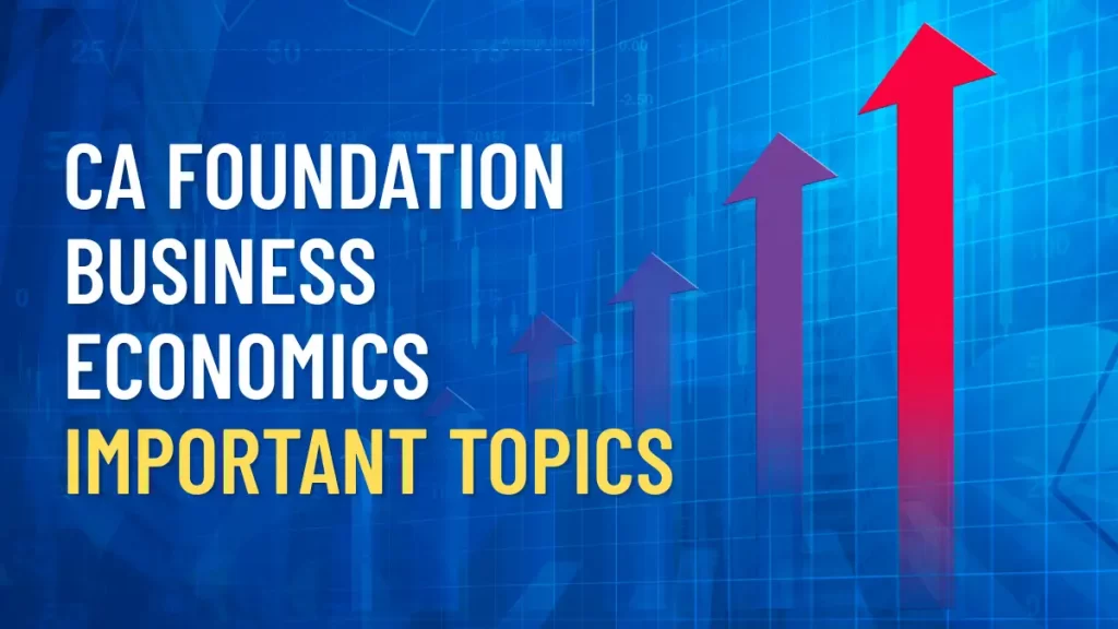 CA Foundation Business Economics Important Topics