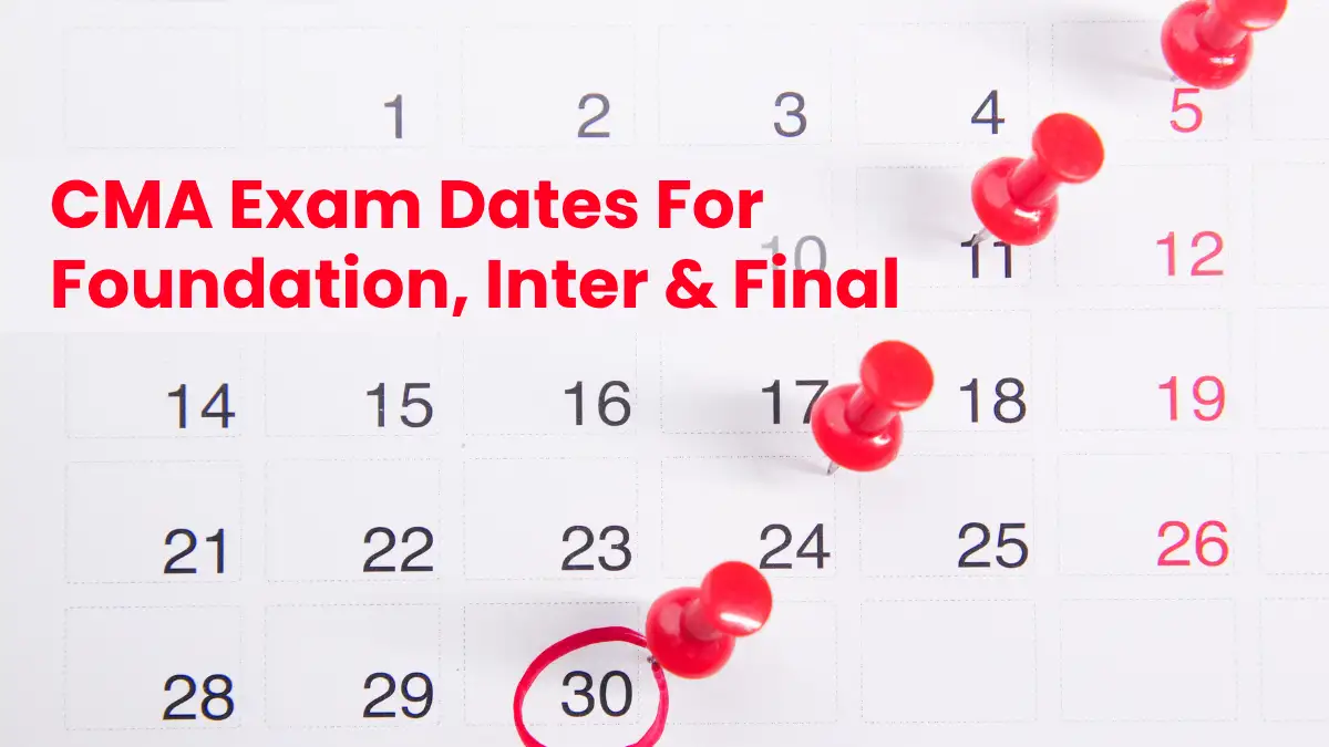 ICMAI CMA Exam Dates December for Foundation, Inter & Final
