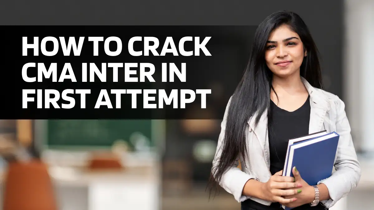How to Crack CMA Inter in First Attempt