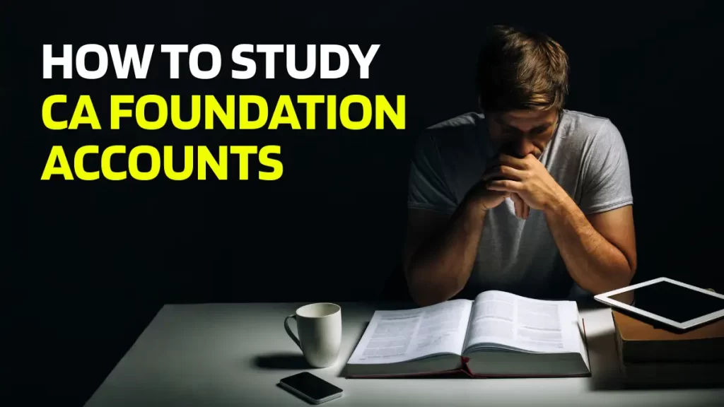 How to Study CA Foundation Accounts - Full Guide for Students