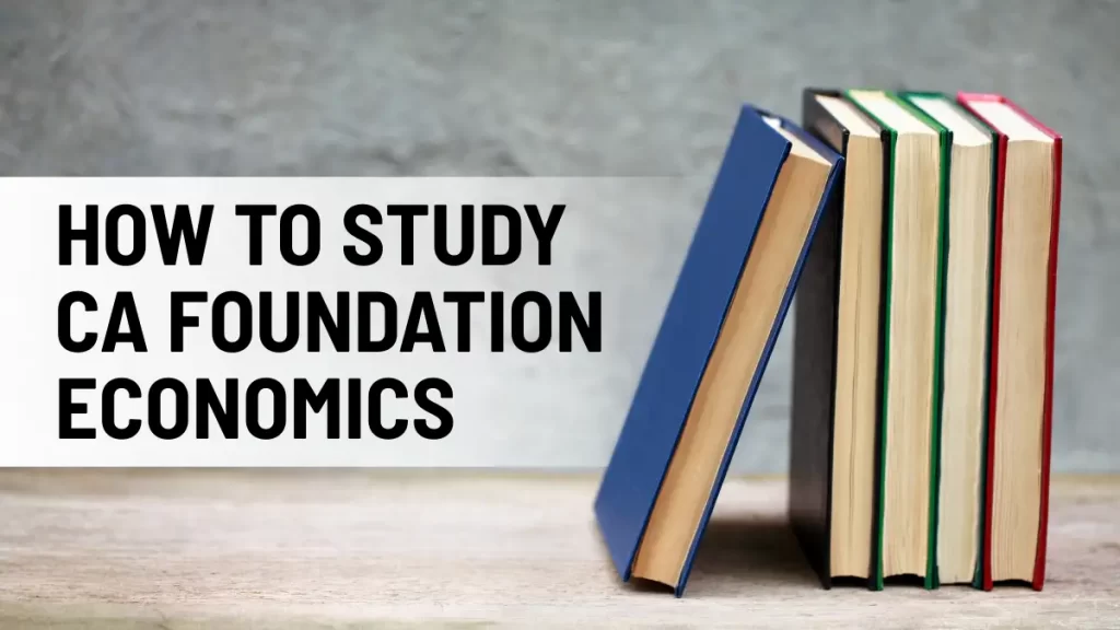 How to Study CA Foundation Economics - Full Guide For Students