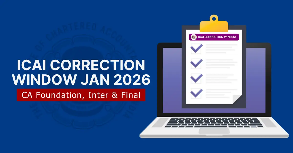 ICAI Correction Window January 2026 for CA Foundation, Inter & Final