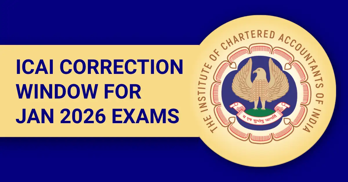 ICAI Correction Window is Live for January 2026 Exams