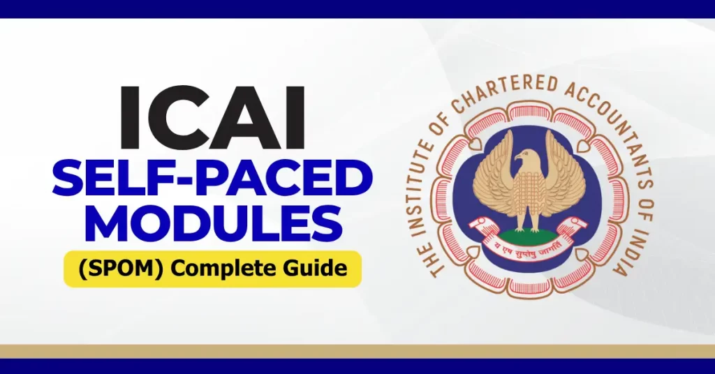 ICAI Self Paced Modules (SPOM) Complete Guide