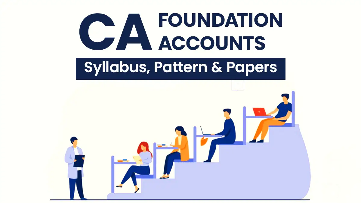 CA Foundation Accounts Jan 2026: Syllabus, Pattern & Papers
