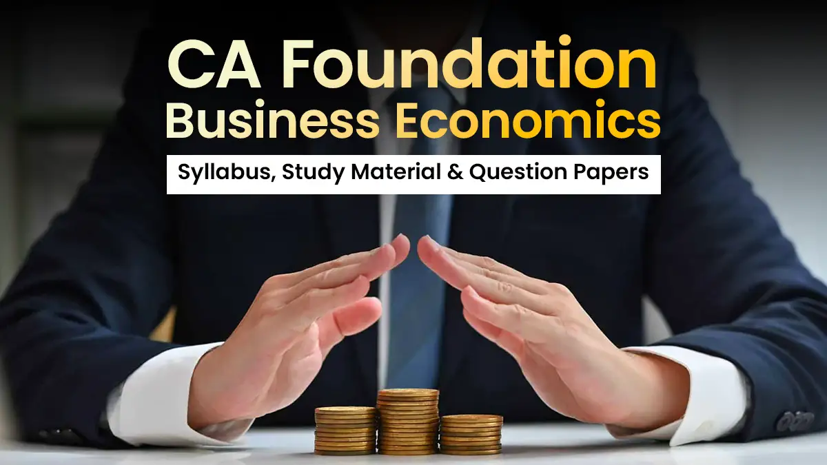 CA Foundation Business Economics Jan 2026 - Syllabus, Study Material, Papers, Notes