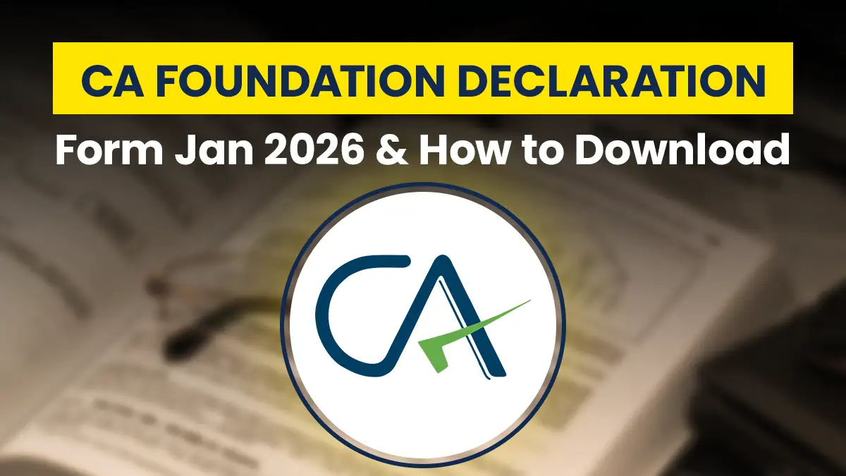 CA Foundation Declaration Form Jan 2026 & How to Download
