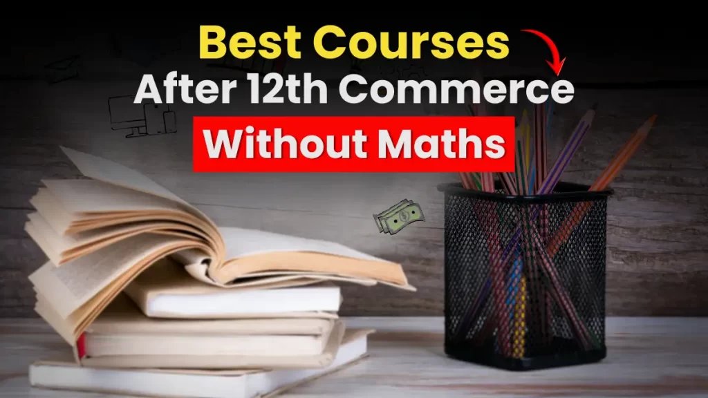 Best Courses After 12th Commerce Without Maths