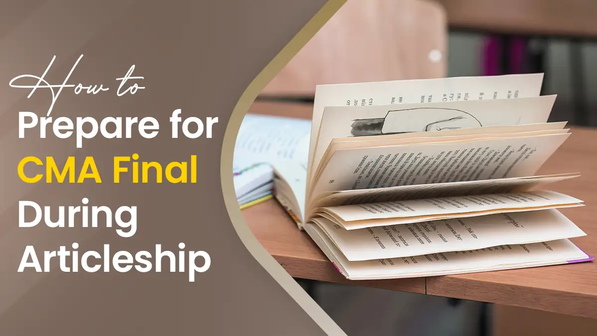 How to Prepare for CMA Final During Articleship