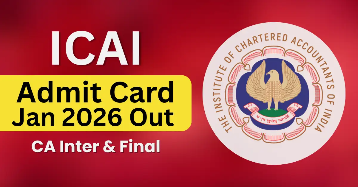 ICAI Admit Card January 2026 Released for CA Inter & Final