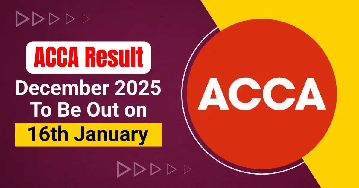 ACCA Result December 2025 to Be Out on 16th January