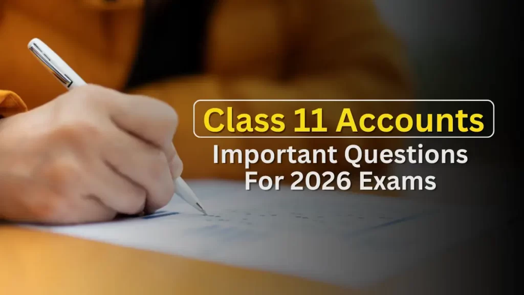 Class 11 Accounts Important Questions for 2026 Exams