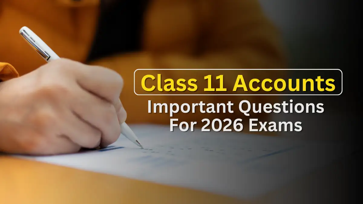 Class 11 Accounts Important Questions for 2026 Exams