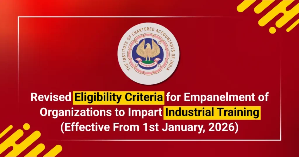 Revised ICAI Industrial Training Eligibility Criteria from 1st Jan 2026