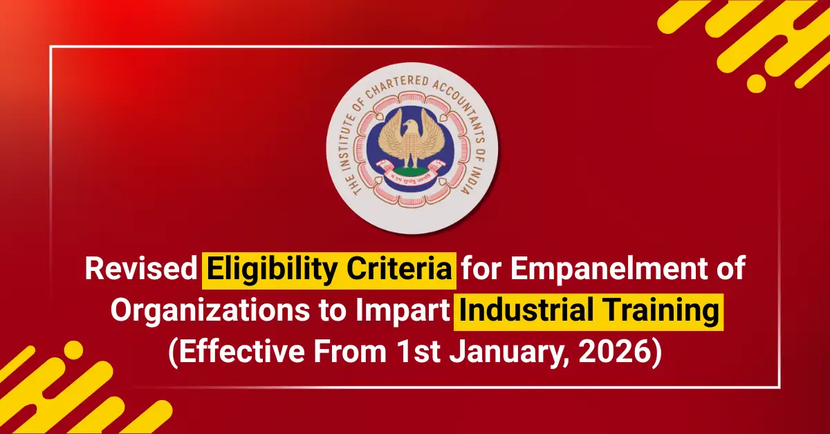 Revised ICAI Industrial Training Eligibility Criteria from 1st Jan 2026