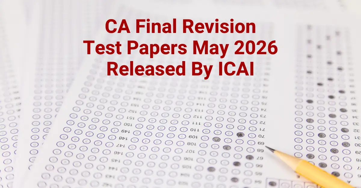 CA Final Revision Test Papers May 2026 Released by ICAI