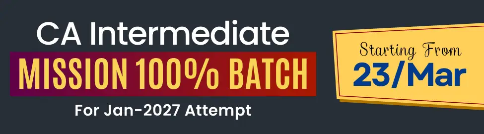 Mission 100% Batch CA Intermediate for Jan. 2027