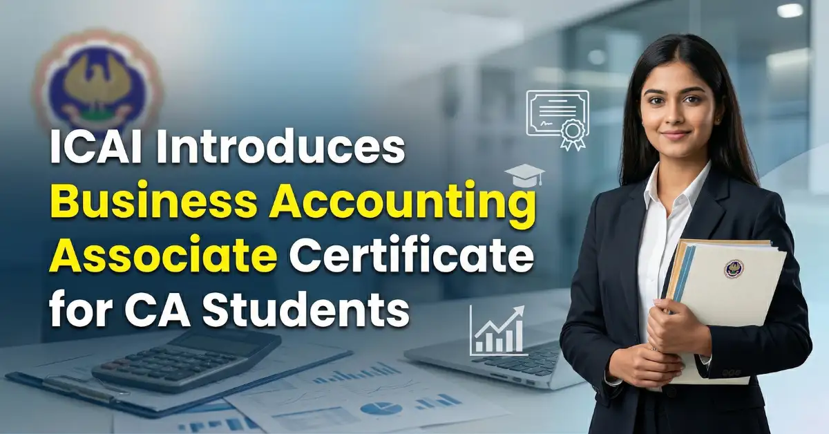 ICAI Introduces Business Accounting Associate (BAA) Certificate for CA Students