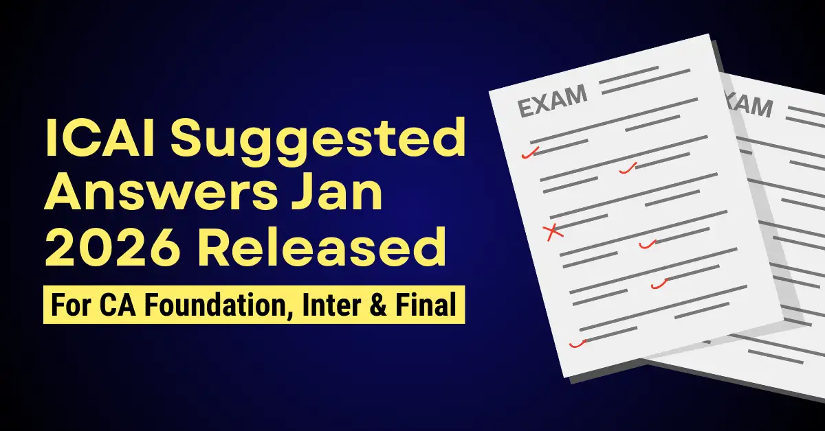 ICAI Suggested Answers Jan 2026 Released for CA Foundation, Inter & Final