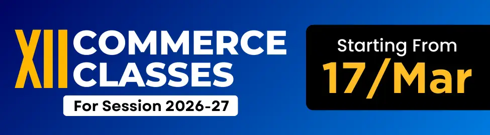 12th Commerce Classes for Session 2026-27