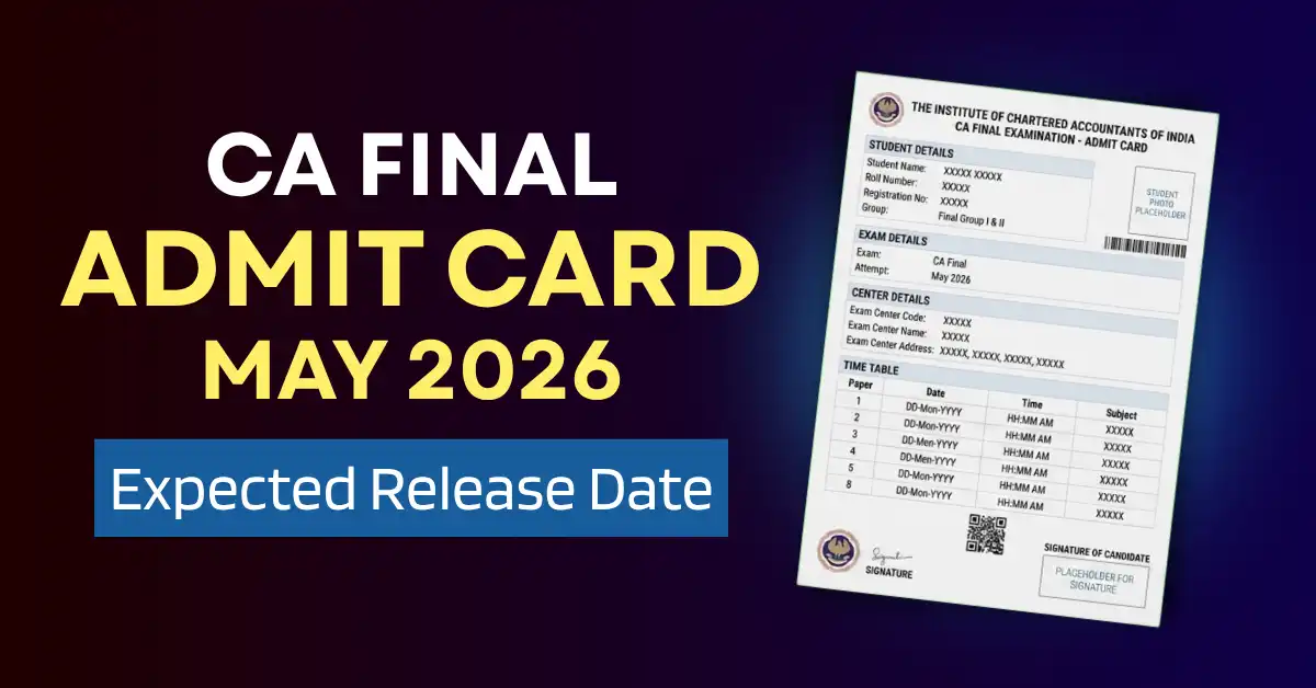 CA Final Admit Card May 2026 Expected Release Date