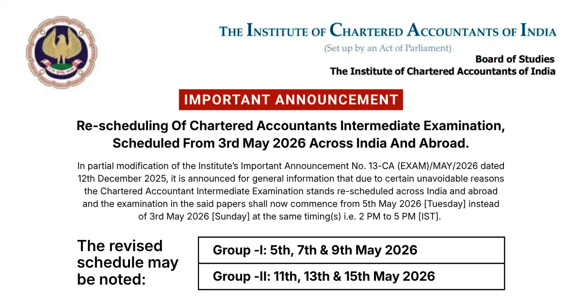 ICAI Reschedules CA Inter May 2026 Exams – Check Revised Schedule