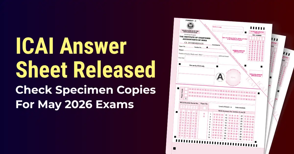 ICAI Answer Sheet 2026 Released: Check Specimen Copies for May Exams