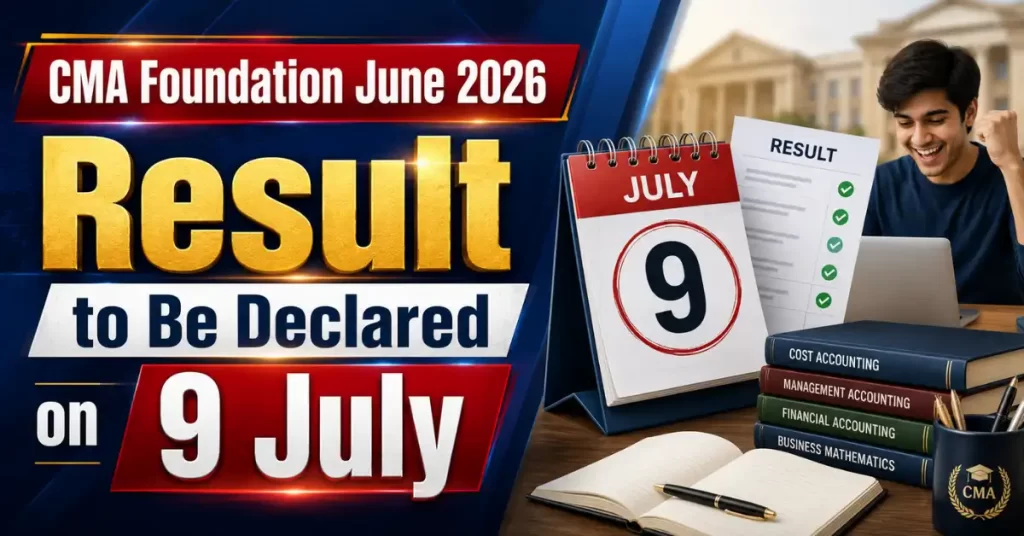 CMA Foundation June 2026 Result to Be Declared on 9 July: Check Scorecard Download Steps