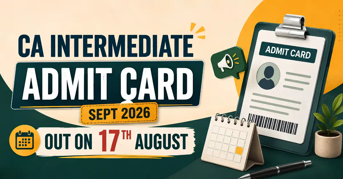 CA Inter Admit Card Sept 2026 Expected on 17th August
