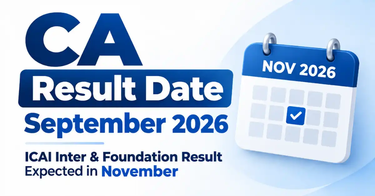 CA Result Date September 2026: Latest ICAI Updates