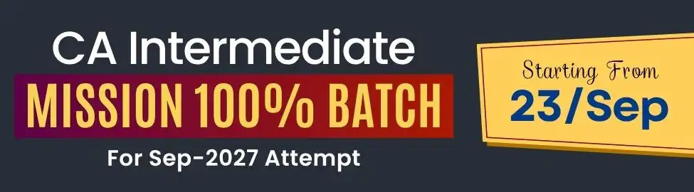 Mission 100% Batch CA Intermediate for Sept. 2027